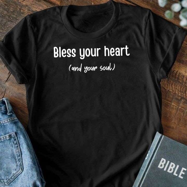 Bless Your Heart (And Soul) T-Shirt