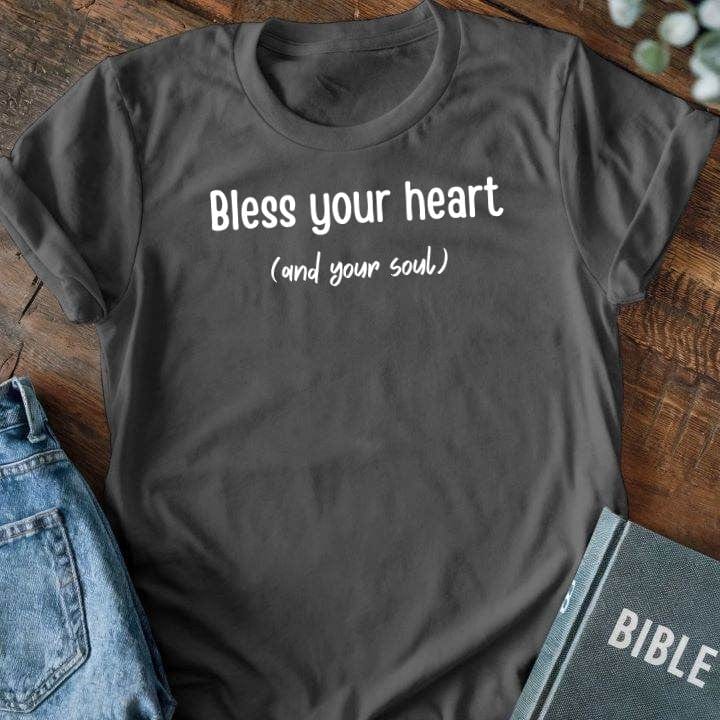 Bless Your Heart (And Soul) T-Shirt