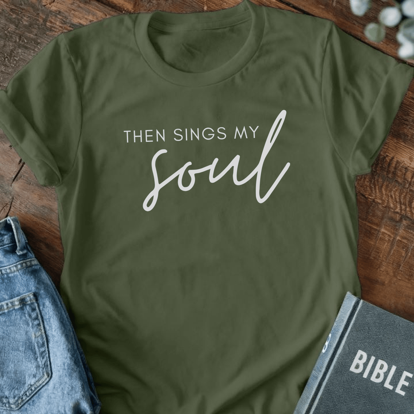 Then Sings My Soul T-Shirt
