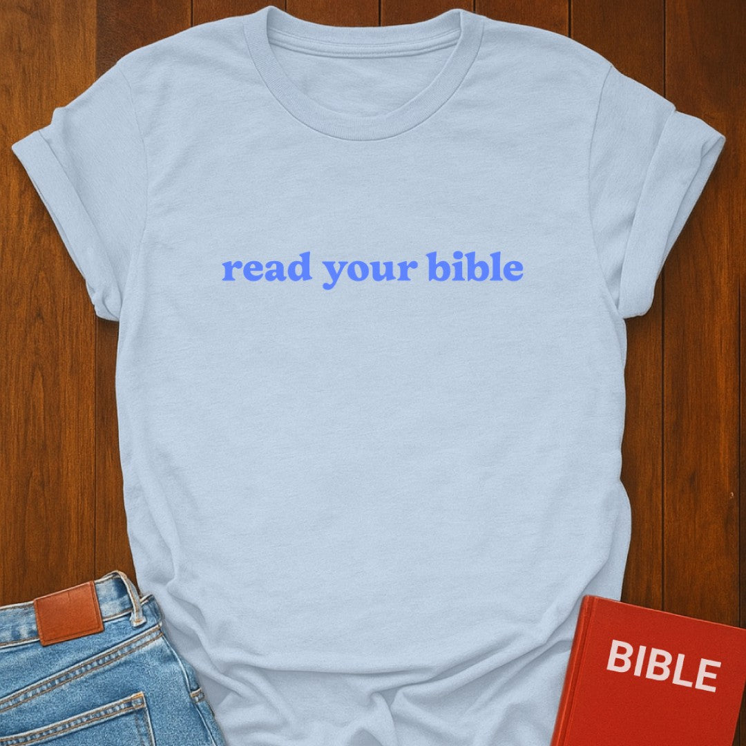 Read Your Bible T-Shirt